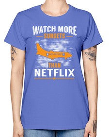 watch more sunsets then netflix  48# - airplane -  Missy T-Shirt