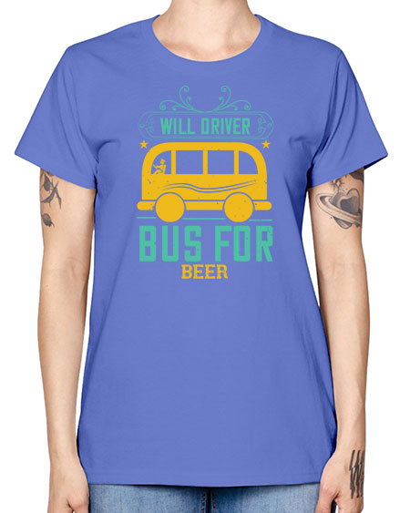 will driver bus for beer Style 1644# - Bus Driver -  Missy T-Shirt