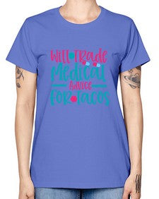 will trade medicau advice for tacos Style 1647# - nurse -  Missy T-Shirt