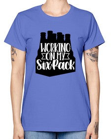 working on my six pack 1789# - beer -  Missy T-Shirt