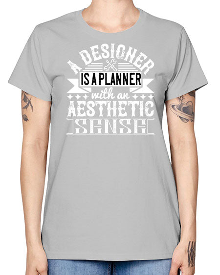 A designer is a planner with an aesthetic sense Style 9# - architect -  Missy T-Shirt