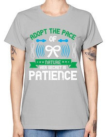 Adopt the pace of nature her secret is patience Style 50# - Self awareness -  Missy T-Shirt