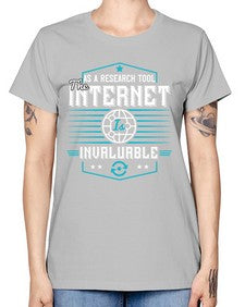 As a research tool the internet is invaluable 33# - internet -  Missy T-Shirt
