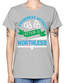 Awareness without action is worthless Style 1# - Self awareness -  Missy T-Shirt