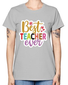 Best Teacher Ever 617# - teacher -  Missy T-Shirt