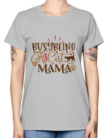 Busy Being A Cat Mama Style 3# - cats -  Missy T-Shirt