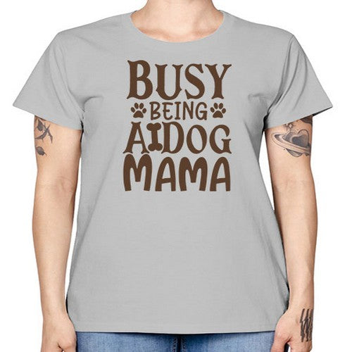 Busy Being A Dog Mama Style 124# - dogs -  Missy T-Shirt