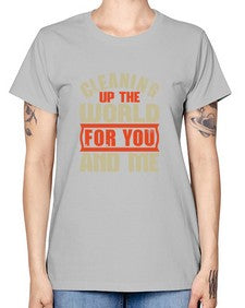 Cleaning up the world for you and me Style 97# - cleaner -  Missy T-Shirt