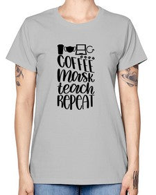 Coffee Mask Teach Repeat Style 660# - teacher -  Missy T-Shirt