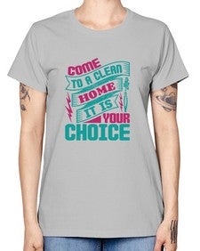 Come clean a home it is your choice Style 107# - cleaner -  Missy T-Shirt