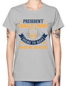 Donal trump made me an alien 51# - ufo -  Missy T-Shirt