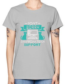 Dont worry im from tech support 50# - computer -  Missy T-Shirt