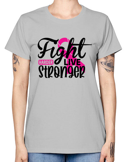 Fight Harder Live Stronger 27# - breast cancer -  Missy T-Shirt