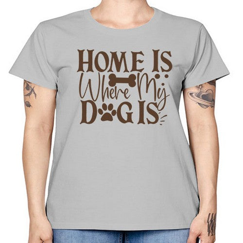 Home Is Where My Dog Is Style 86# - dogs -  Missy T-Shirt
