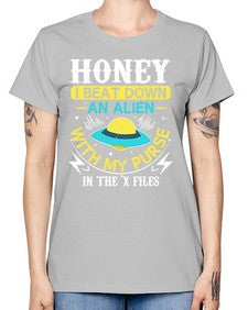 Honey i beat down an alien 4# - ufo -  Missy T-Shirt