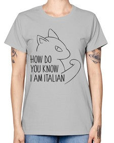 How Do You Know I am Italian - cats -  Missy T-Shirt