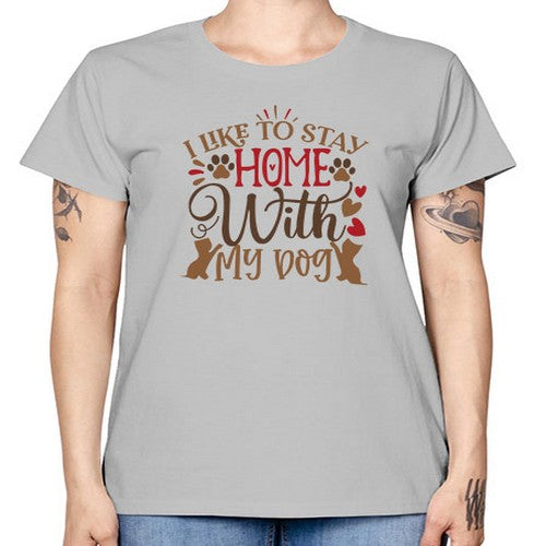 I Like to Stay Home With My Dog Style 80# - dogs -  Missy T-Shirt