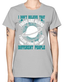 I dont belive that there are aliens 8# - ufo -  Missy T-Shirt