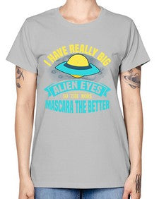 I have really big alien eyes 16# - ufo -  Missy T-Shirt