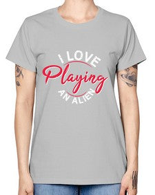 I love playing and alien 19# - ufo -  Missy T-Shirt