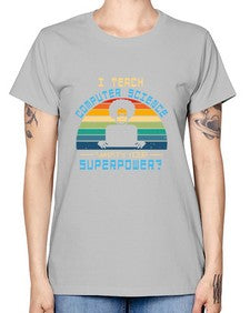 I teach computer science whats your superpower 36# - computer -  Missy T-Shirt