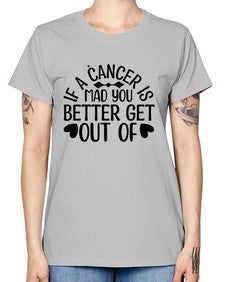 If a Cancer is Mad 251# - cancer -  Missy T-Shirt