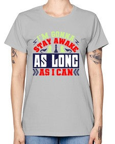 Im gonna stay awake as long as I can 120# - chess -  Missy T-Shirt