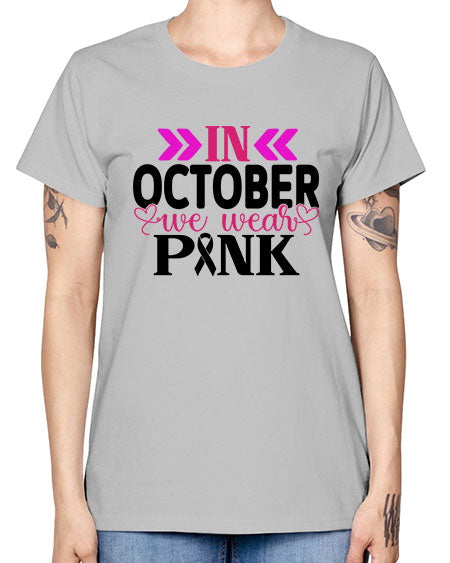 In October We Wear Pink 15# - breast cancer -  Missy T-Shirt