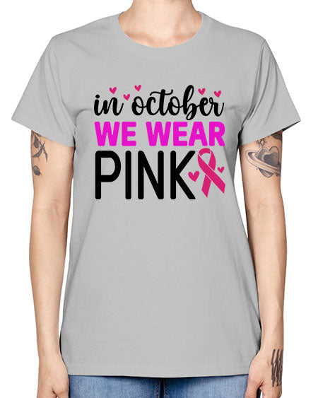 In October We Wear Pink 16# - breast cancer -  Missy T-Shirt