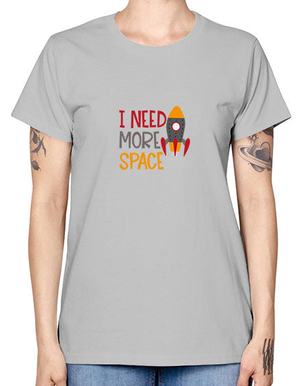 Ineedmorespace 18# - space -  Missy T-Shirt
