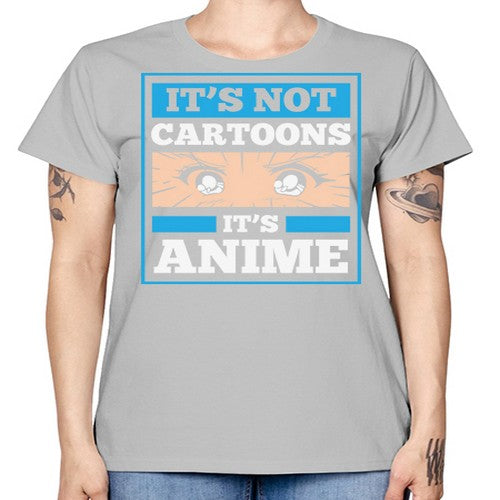 Its Not Cartoons Its Anime Manga 256# - anime -  Missy T-Shirt