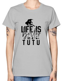 Life is better in a tutu 154# - ballet -  Missy T-Shirt