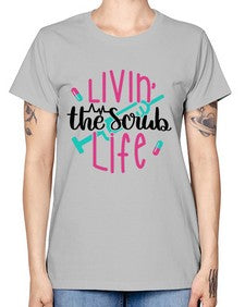 Livin The Scrub Life Style Style 1067# - nurse -  Missy T-Shirt