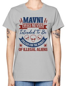 Mavni was never intended to be aliens 32# - ufo -  Missy T-Shirt