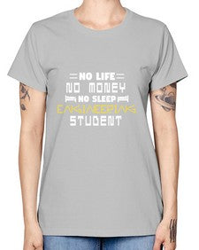 No life non money no sleep engineering student 19# - computer -  Missy T-Shirt