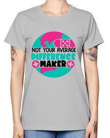 Not Your Averange Difference Maker Style Style 1139# - nurse -  Missy T-Shirt