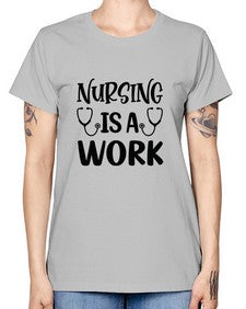 Nursing is a work 1264# - nurse -  Missy T-Shirt