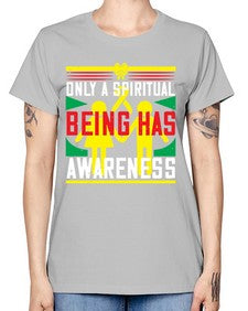 Only a spiritual being has awareness Style 34# - Self awareness -  Missy T-Shirt