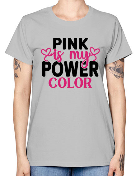 Pink is My Power Color 11# - breast cancer -  Missy T-Shirt