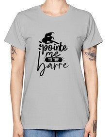 Pointe me to the barre 174# - ballet -  Missy T-Shirt