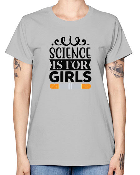 Science Is For Girls 99# - general science -  Missy T-Shirt