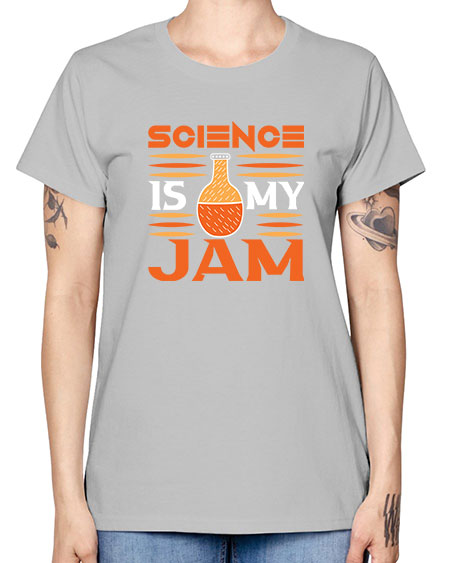 ScienceIsMyJamScience tshirt design ScienceIsMyJam Sciencetshirtdesign 49# - general science -  Missy T-Shirt