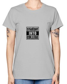 Straight into college 887# - twelfth grade -  Missy T-Shirt