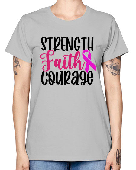 Strength Faith Courage 7# - breast cancer -  Missy T-Shirt