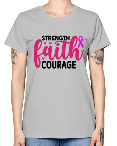 Strength Faith Courage 8# - breast cancer -  Missy T-Shirt