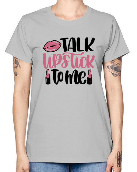 Talk Lipstick To Me Style 15# - beauty - fashion -  Missy T-Shirt