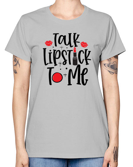 Talk Lipstick To Me Style 218# - beauty - fashion -  Missy T-Shirt