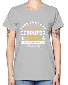 Tech Support because computer ninna is not a job title 14# - computer -  Missy T-Shirt