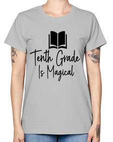 Tenth Grade Is Magical 938# - tenth grade -  Missy T-Shirt