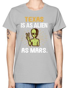 Texas is as alien as mars 39# - ufo -  Missy T-Shirt